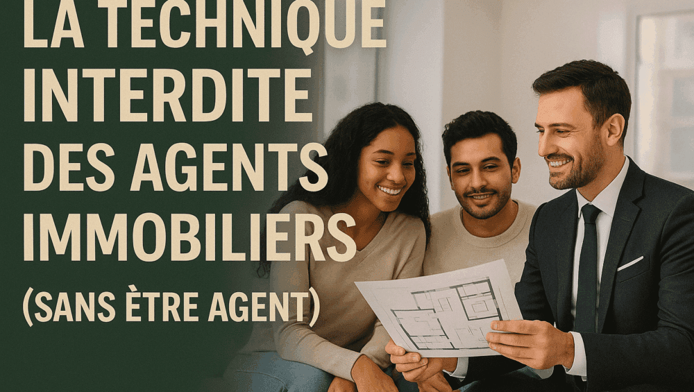 La Technique Interdite des Agents Immobiliers