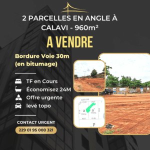 🚨 2 PARCELLES EN ANGLE À CALAVI - 960m² - Bordure Voie 30m (en bitumage)