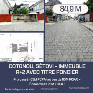 🏡 Cotonou, Sètovi – Immeuble R+2 avec Titre Foncier – 65M FCFA (Negociable) – Offre Limitée !